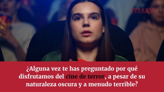 El motivo por el que vemos películas de terror (Sarah Romero)