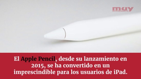 ¿Qué iPads son compatibles con el Apple Pencil 1 y 2?