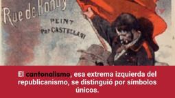 Banderas y símbolos: el cantonalismo y su iconografía revolucionaria (Sergio Sánchez Collantes)
