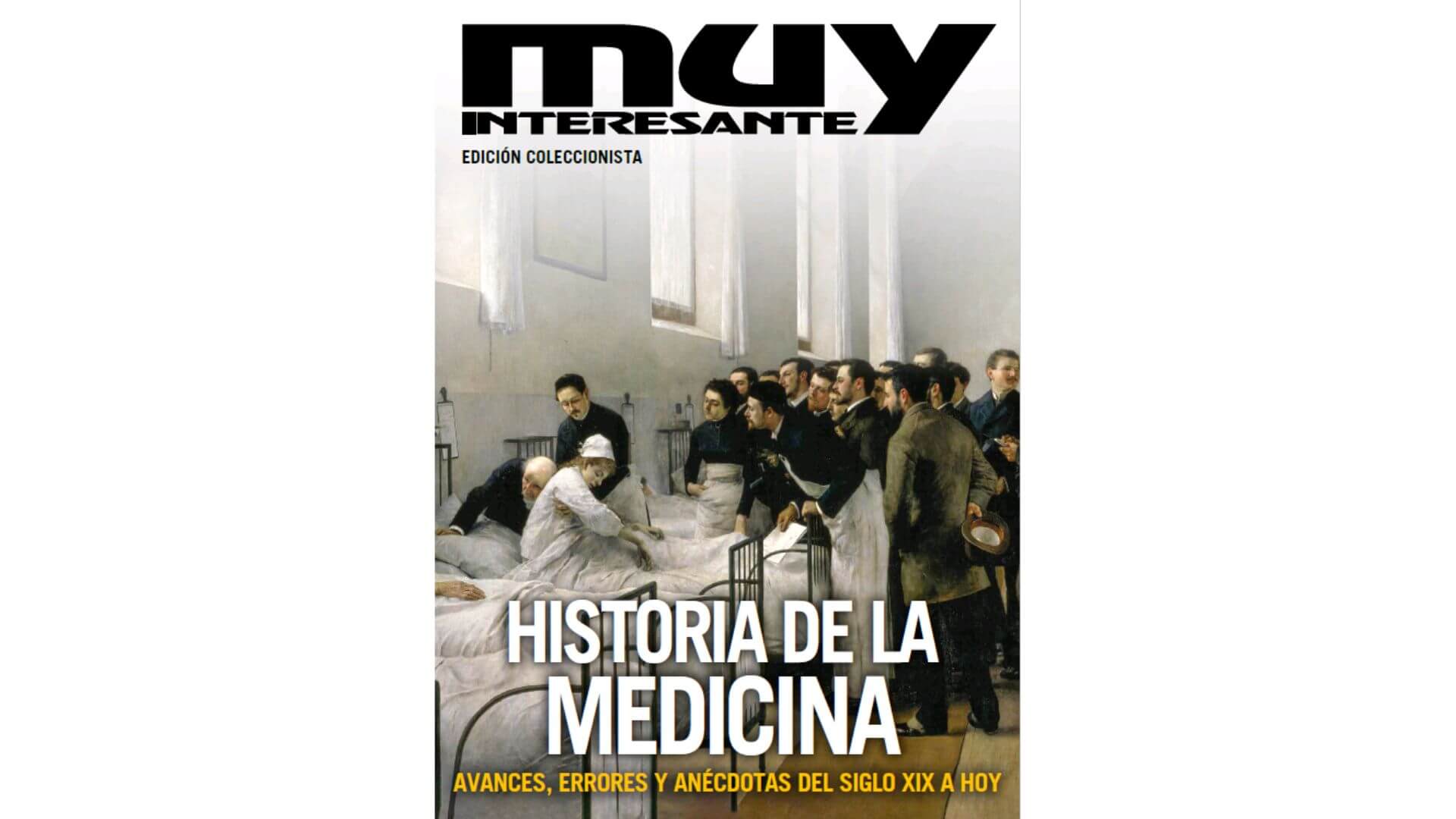 Muy Interesante — Edición coleccionista —Historia de la medicina —55