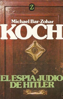 Koch. El espía judío de Hitler, Bar-Zohar